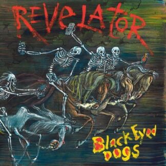 Black Eyed Dogs - Revelator 1LP