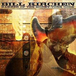Bill Kirchen - Hammer of the Honky-tonk Gods 1LP