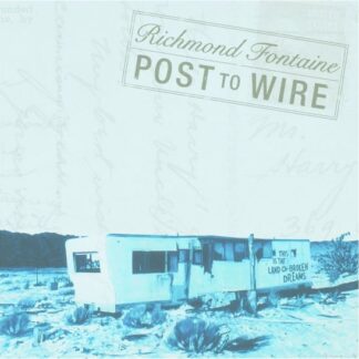 Richmond Fontaine - Post To Wire (20th Anniversary Edition) 2LP