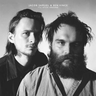 Ben Vince & Jacob Samuel - Ill Stick Around 1LP