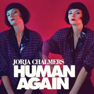 Jorja Chalmers - Human Again 1LP