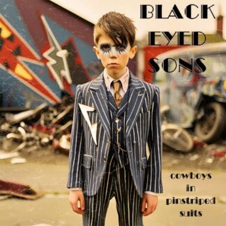 Black Eyed Sons - Cowboys In Pinstriped Suits 1LP
