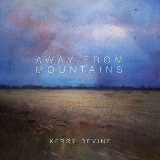 Kerry Devine - Away From Mountains 1LP