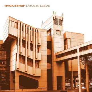 Thick Syrup - Living in Leeds 1LP