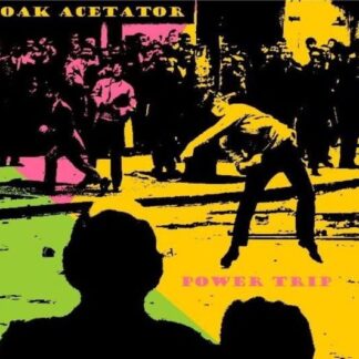 Oak Acetator - Power Trip 1LP