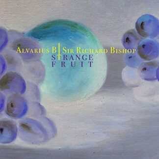 Alvarius B / Sir Richard Bishop - Strange Fruit 1LP