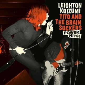 Leighton Koizumi & Tito and the Brainsuckers - Power Hits 2LP