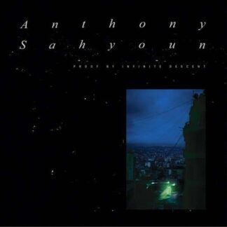 Anthony Sahyoun - Proof By Infinite Descent 1LP