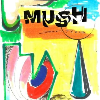 Mush - Down Tools 1LP