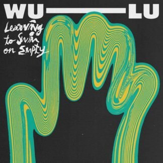 WU-LU - LEARNING TO SWIM ON EMPTY