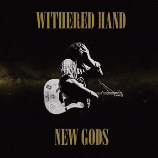 WITHERED HAND - NEW GODS