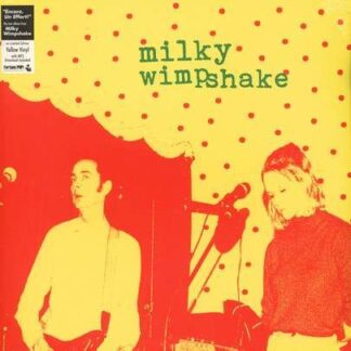 Milky Wimpshake - Encore Un Effort 1LP