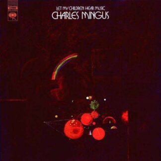 Charles Mingus - Let My Children Hear Music 1LP