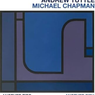 Andrew Tuttle / Michael Chapman - Another Tide / Another Fish 1LP