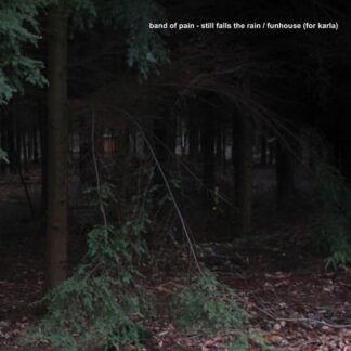 Band of Pain - Still Falls the Rain / Funhouse (For Karla) 1LP