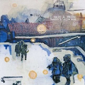 I Have a Tribe - Beneath a Yellow Moon 1LP