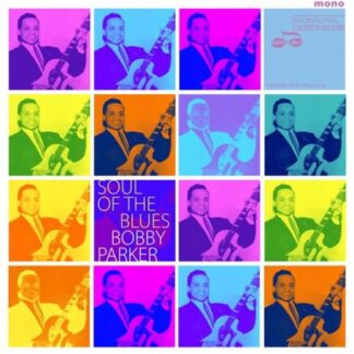 Bobby Parker - Soul Of The Blues 1LP
