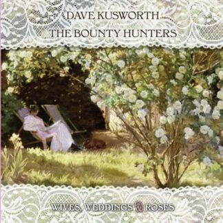 Dave Kusworth the Bounty Hunters - Wives Weddings Roses White Vinyl 1LP