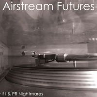 Airstream Futures - If I / Pr Nightmares 1LP