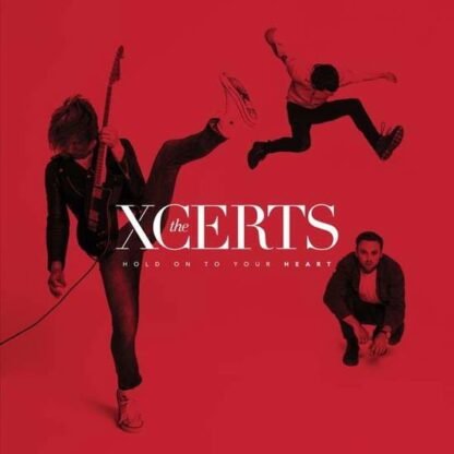 XCERTSTHE - HOLD ON TO YOUR HEART