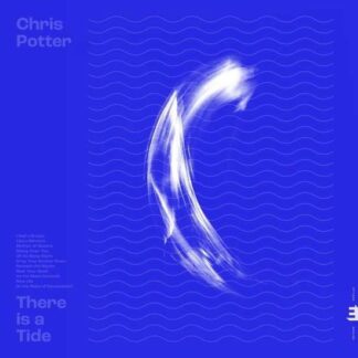 Chris Potter - There Is A Tide 1LP