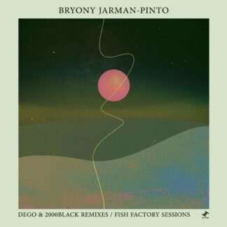 Bryony Jarman-pinto - Dego & 2000black Remixes / Fish Factory Sessions 1LP