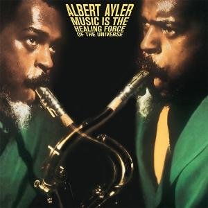 Albert Ayler - Music Is The Healing Force Of The Universe 1LP