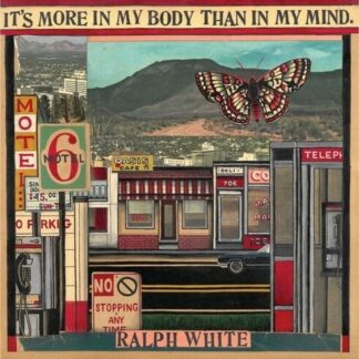 Ralph White - It's More in My Body Than in My Mind 1LP