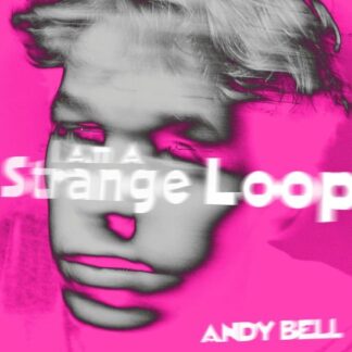 Andy Bell - I Am A Strange Loop 1LP