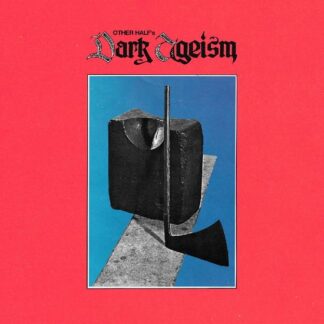 Other Half - Dark Ageism 1LP