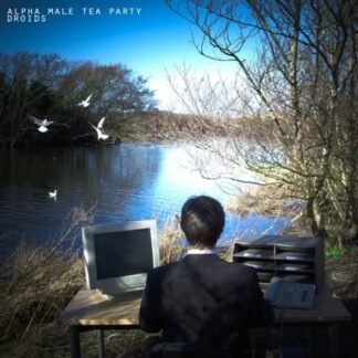 Alpha Male Tea Party - Droids 1LP