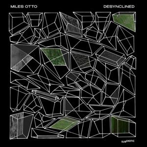 Miles Otto - Desynclined 1LP