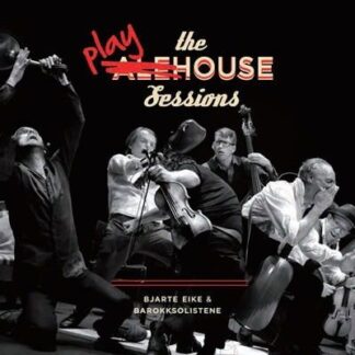 Bjarte Eike & Barokksolistene - The Playhouse Sessions - Bjarte Eike & B 2LP