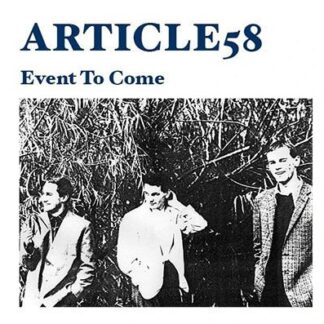 Article 58 - Event To Come 1LP