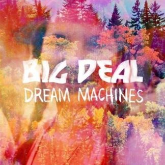 Big Deal - Dream Machines 2LP
