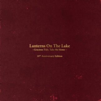 Lanterns on the Lake - Gracious Tide Take Me Home 2LP