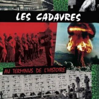 Les Cadavres - Au Terminus De L Histoire 1LP