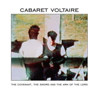Cabaret Voltaire - Covenant, The Sword And The Arm Of The Lord 1LP