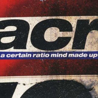 A Certain Ratio - Mind Made Up 2LP