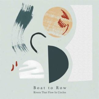 Boat to Row - Rivers That Flow In Circles 1LP