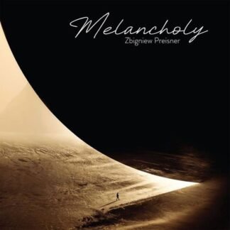 ZBIGNIEW PREISNER - MELANCHOLY
