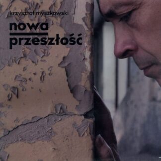 Krzysztof Myszkowski - Nowa Przeszlosc 1LP