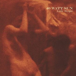 40 Watt Sun - Little Weight 1LP