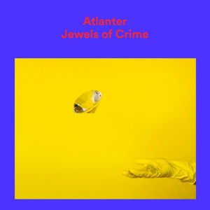 Atlanter - Jewels of Crime 1LP