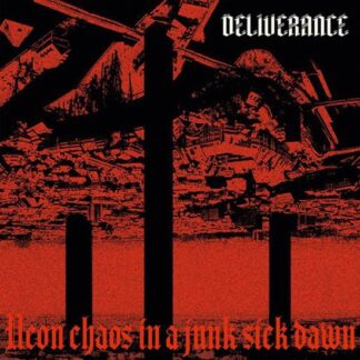 Deliverance - Neon Chaos In A Junk-Sick Dawn 2LP