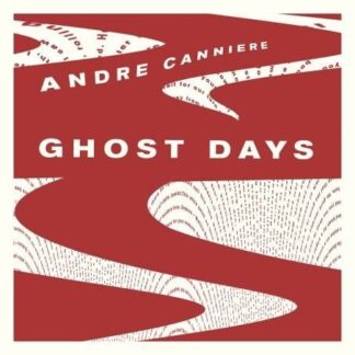 Andre Canniere - Ghost Days 1LP