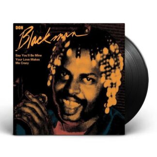 Don Blackman - Say You'll Be Mine / Your Love Makes Me Crazy 1LP