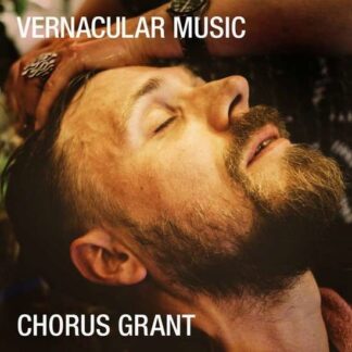Chorus Grant - Vernacular Music 1LP