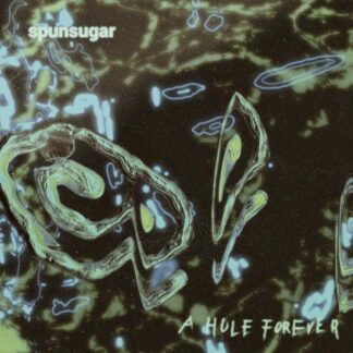 Spunsugar - A Hole Forever 1LP