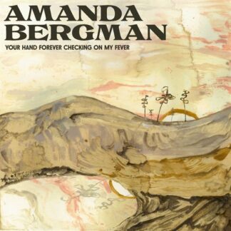 Amanda Bergman - Your Hand Forever Checking On My Fever 1LP